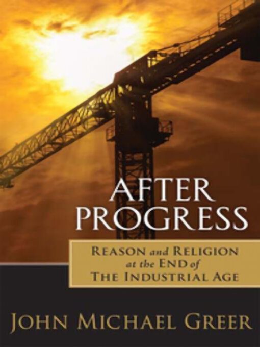 Title details for After Progress by John Michael Greer - Available